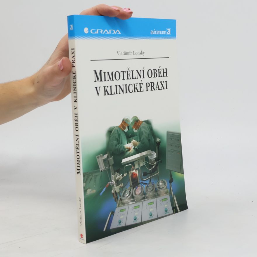 Vladimír Lonský Mimotělní oběh v klinické praxi