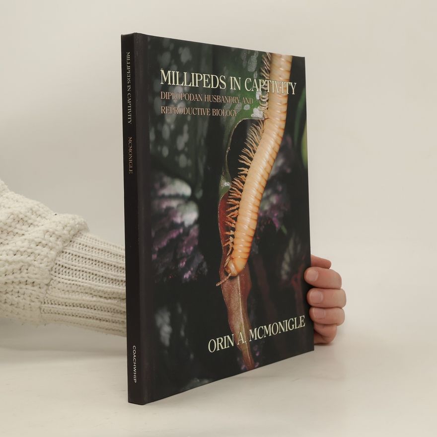 Orin McMonigle Millipeds in captivity : Diplopodan husbandry and reproductive biology