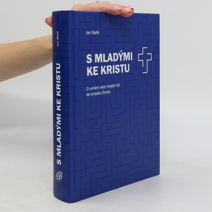 Jan Balík S mladými ke Kristu