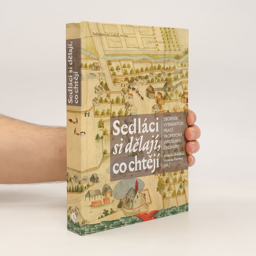Jaroslav Čechura Sedláci si dělají, co chtějí