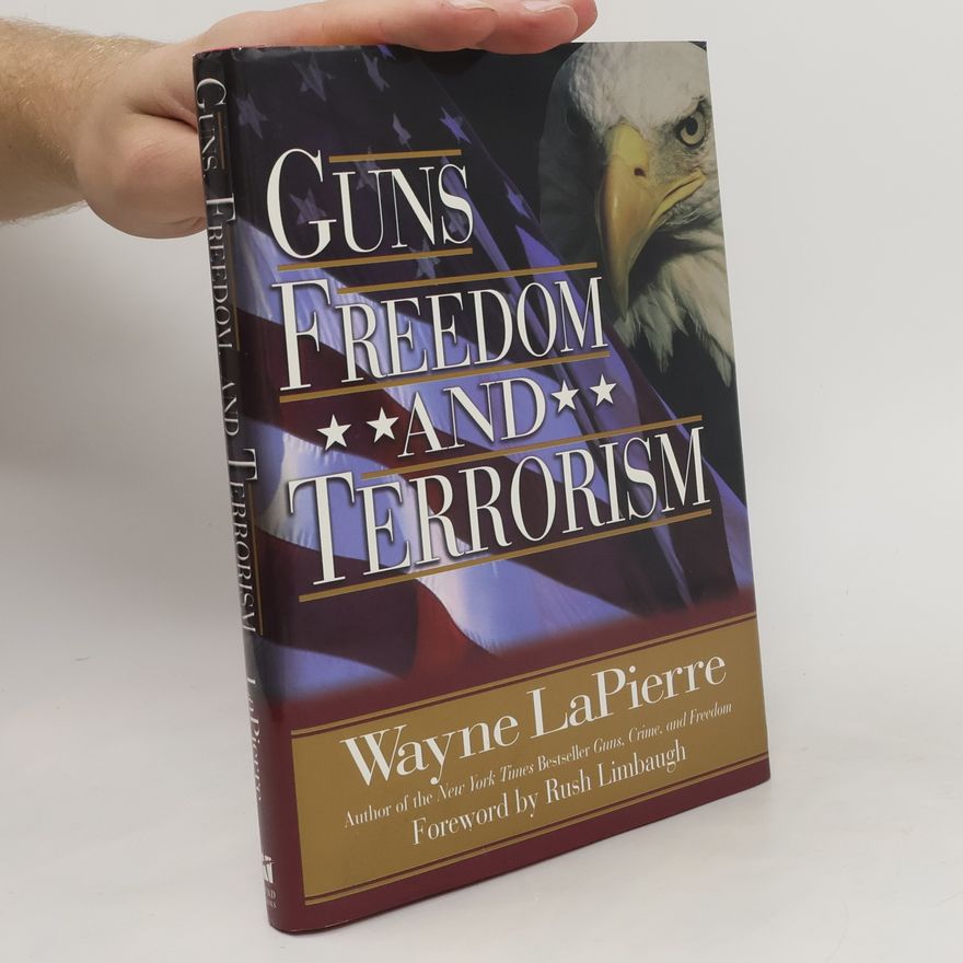 Wayne LaPierre Guns, Freedom, and Terrorism
