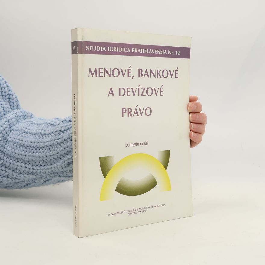 Ľubomír Grúň Menové, bankové a devízové právo