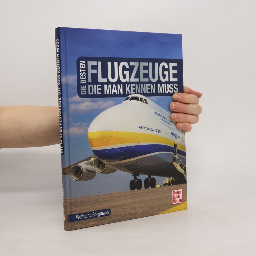 Wolfgang Borgmann Die besten Flugzeuge, die man kennen muss