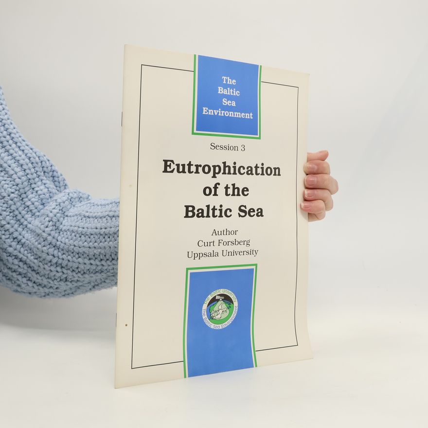 Curt Forsberg Eutrophication of the Baltic Sea