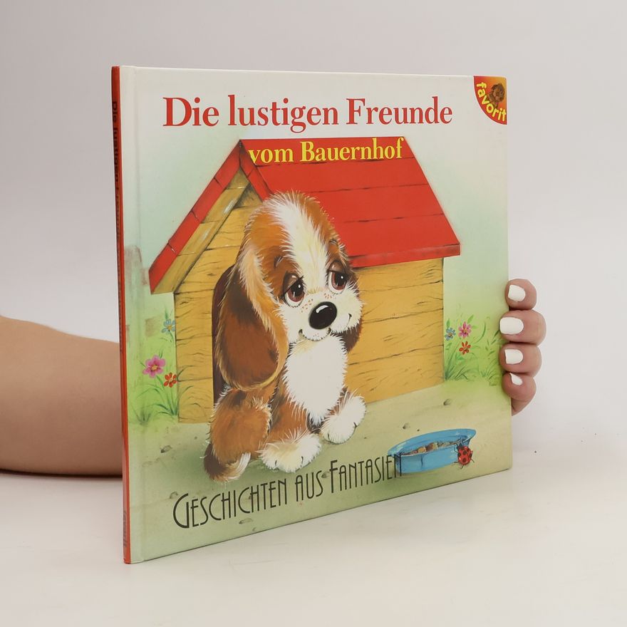 Autorenkollektiv Die lustigen Freunde vom Bauernhof