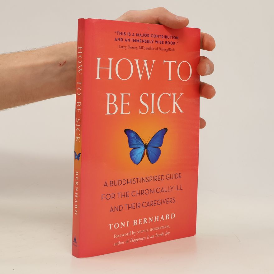 Toni Bernhard How to Be Sick
