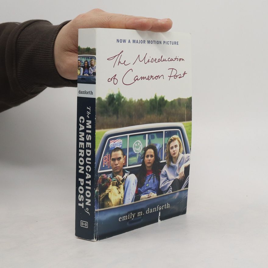 Emily Danforth The Miseducation of Cameron Post Movie Tie-in Edition