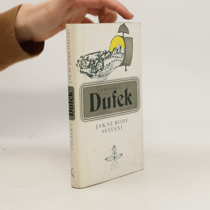 Zdeněk Dufek Jak se rodí svítání