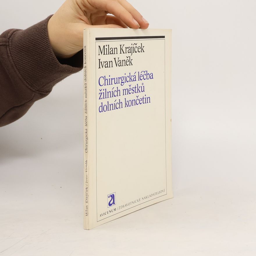 Ivan Vaněk Chirurgická léčba žilních městků dolních končetin