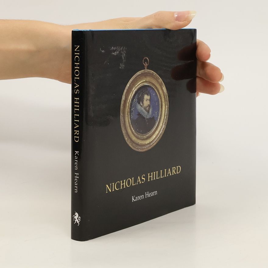 Karen Hearn Nicholas Hilliard