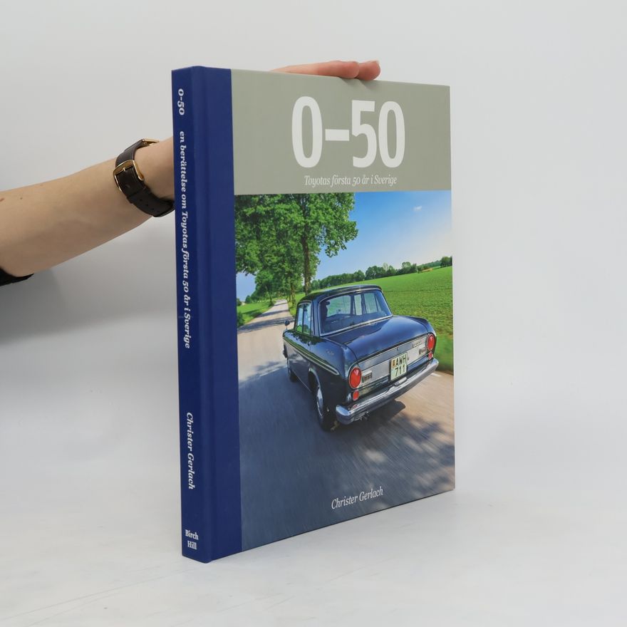 Autorenkollektiv 0-50 Toyotas första 50 år i Sverige