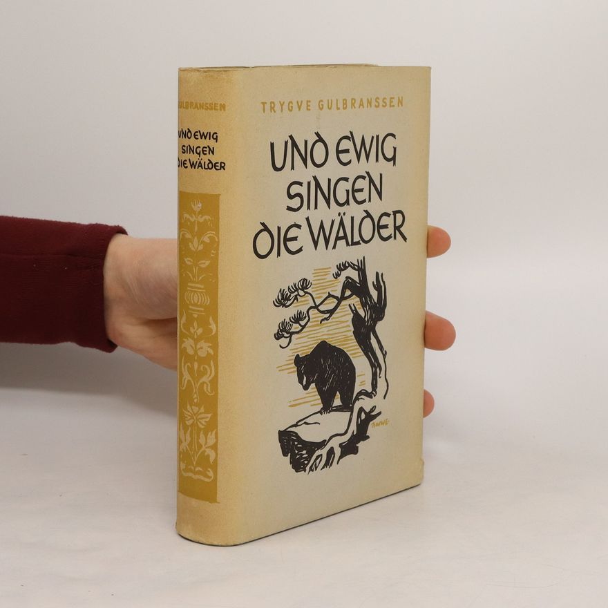 Trygve Gulbranssen Und ewig singen die Wälder