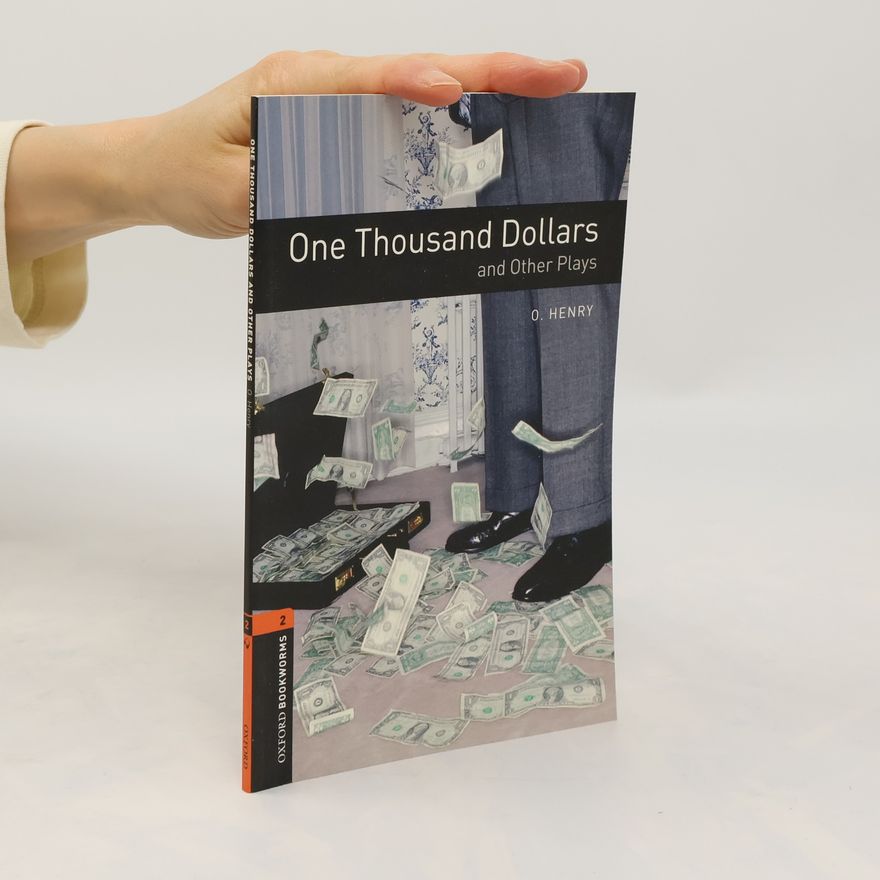 O. Henry Oxford Bookworms Library: Level 2: One Thousand Dollars and Other Plays
