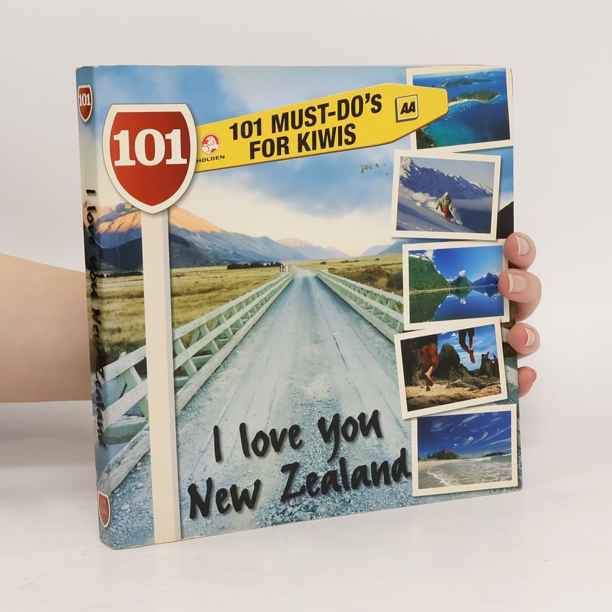 John McCrystal I Love You New Zealand. 101 Must-Do's for Kiwis