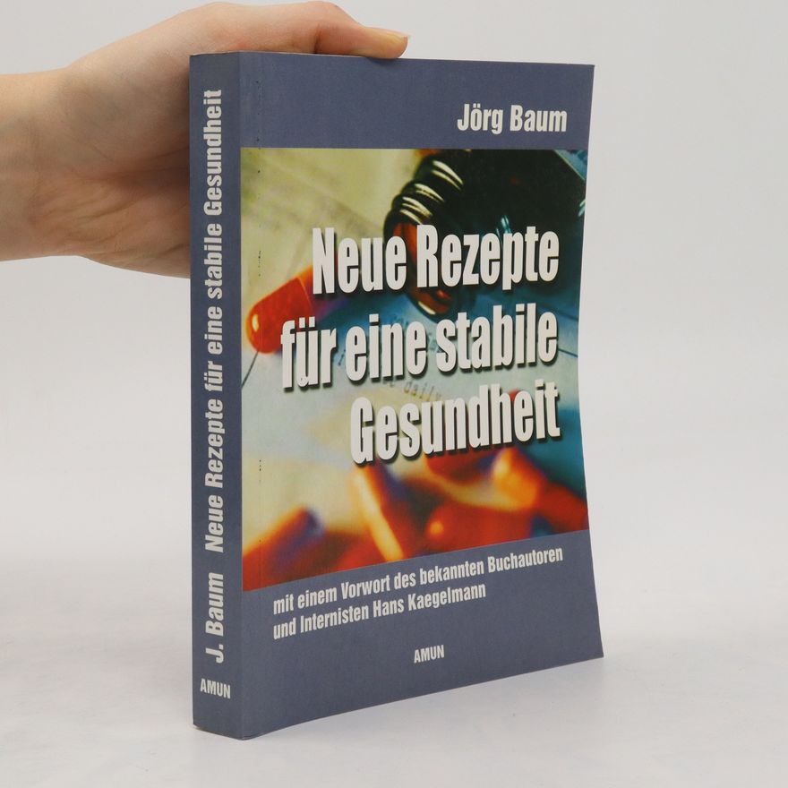 Jörg Baum Neue Rezepte für eine stabile Gesundheit