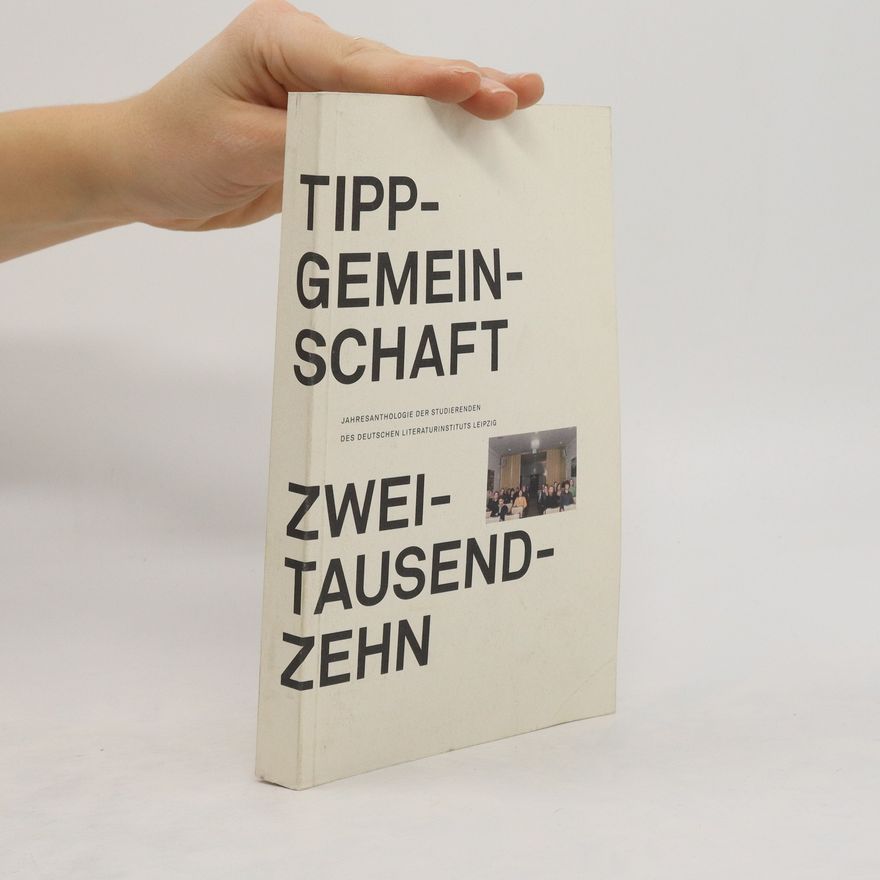 Tobias Amslinger Tippgemeinschaft 2010. Jahresanthologie der Studierenden des Deutschen Literaturinstituts Leipzig