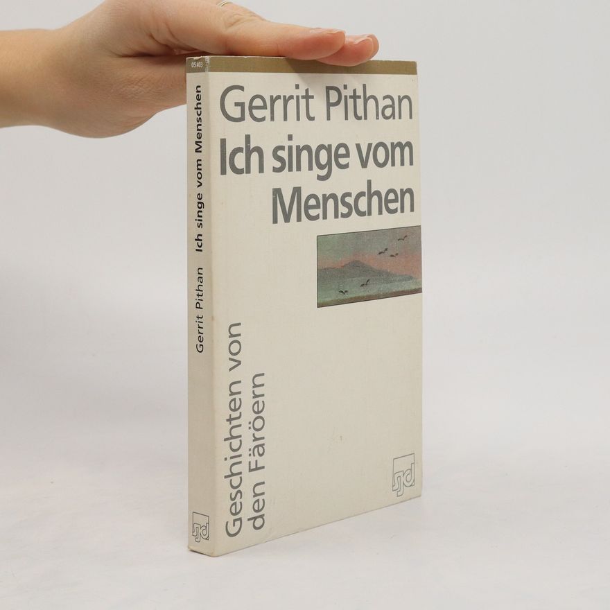 Gerrit Pithan Ich singe vom Menschen. Geschichten von den Färöern