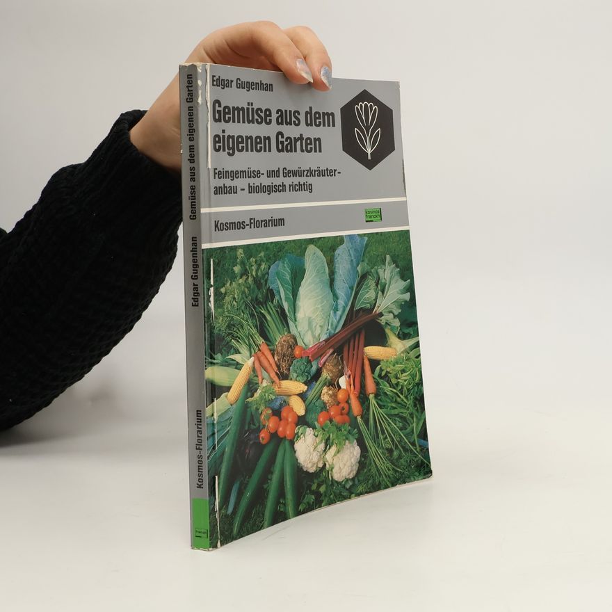 Edgar Gugenhan Gemüse aus dem eigenen Garten