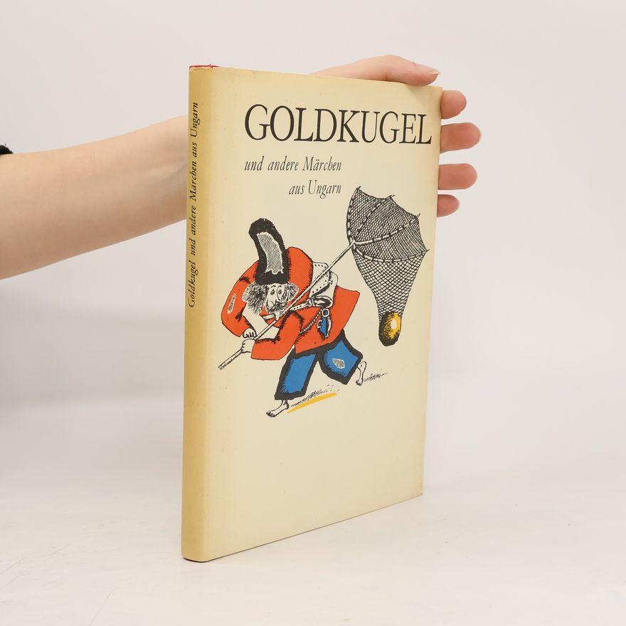 Adorján Magyar Goldkugel und andere Märchen aus Ungarn