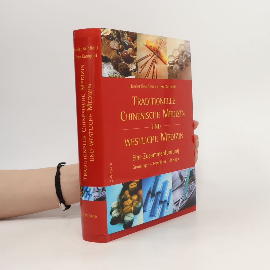 Beinfield Harriet Traditionelle chinesische Medizin und westliche Medizin