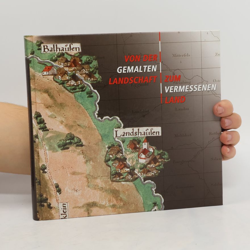 Gerhard Leidel Von der gemalten Landschaft zum vermessenen Land