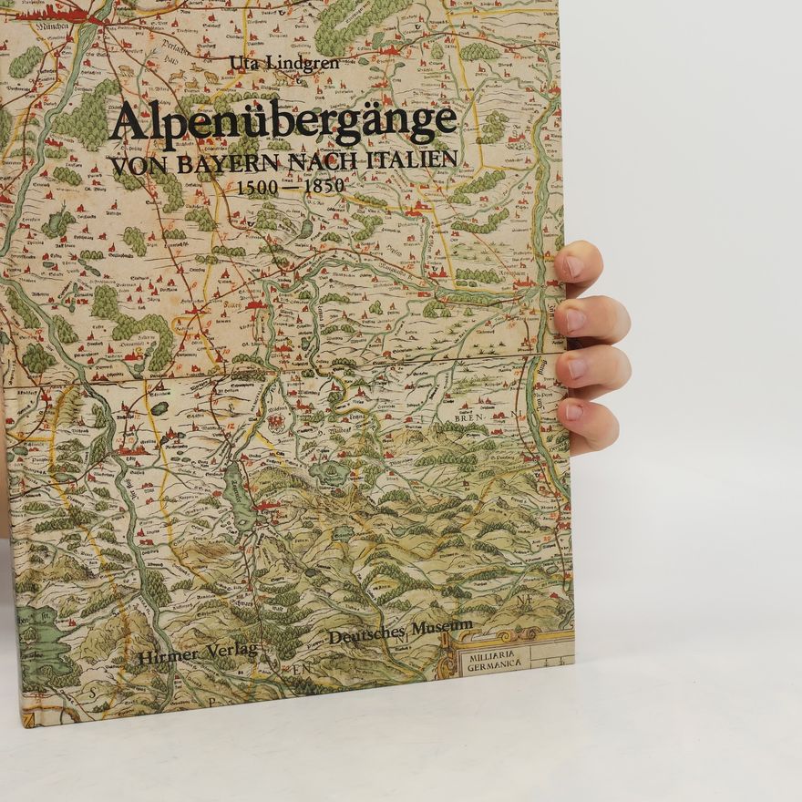 Uta Lindgren Alpenübergänge von Bayern nach Italien