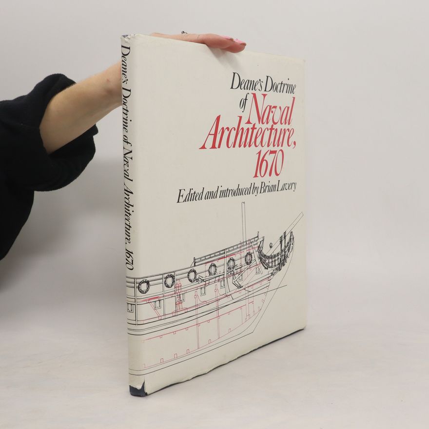 Anthony Deane Deane's Doctrine of Naval Architecture, 1670