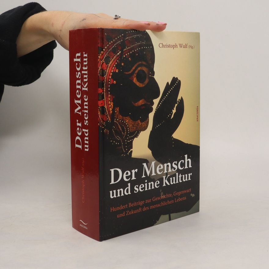 Christoph Wulf Der Mensch und seine Kultur