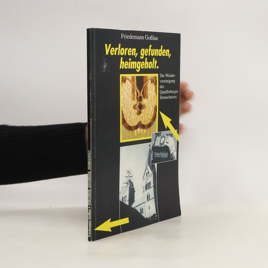 Friedemann Goßlau Verloren, gefunden, heimgeholt