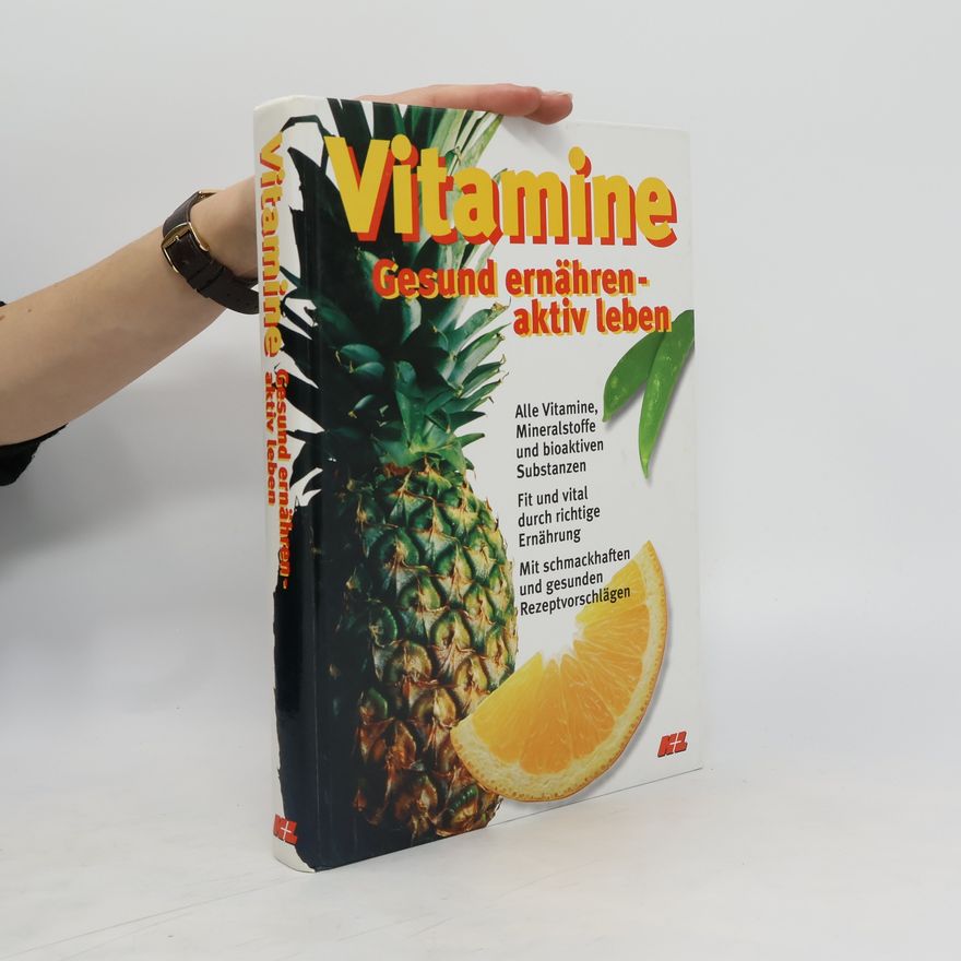 Autorenkollektiv Vitamine. Gesund ernähren - aktiv leben