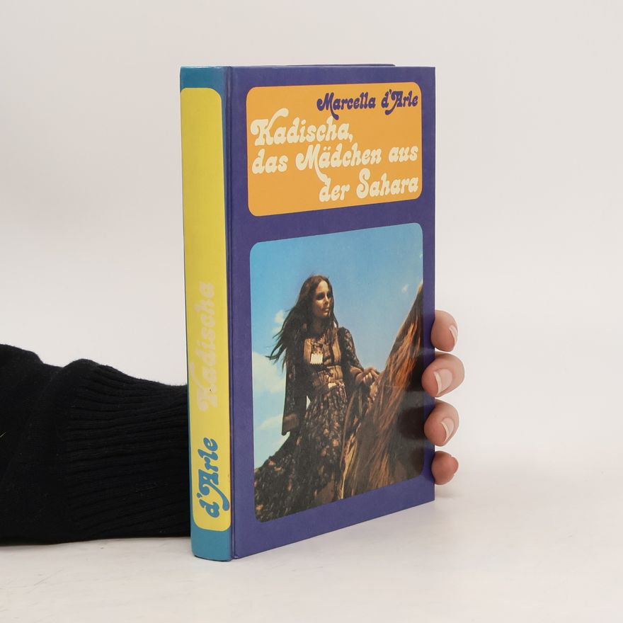 Marcella d'Arle Kadischa, das Mädchen aus der Sahara