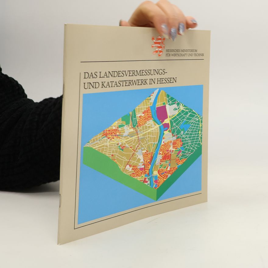 Auteurscollectief Das Landesvermessungs- und Katasterwerk in Hessen