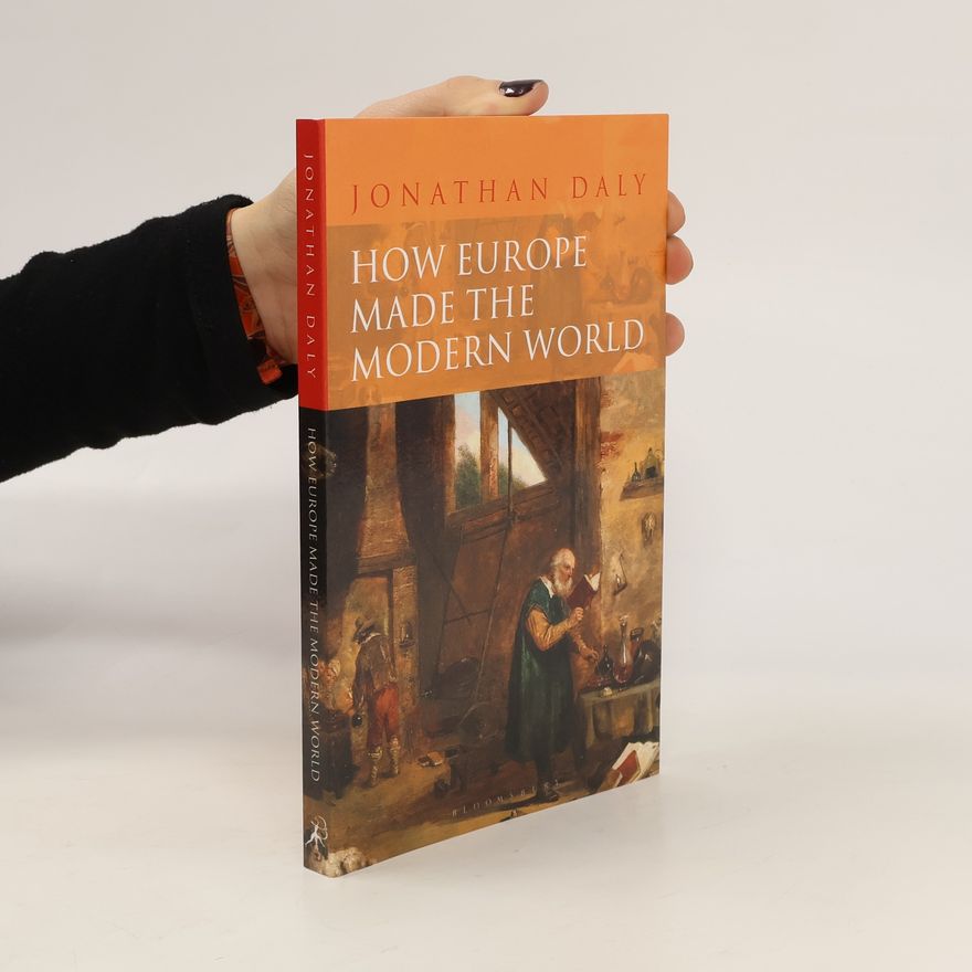 James Jacob How Europe Made the Modern World
