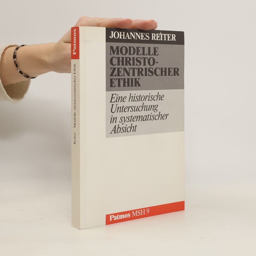 Johannes Reiter Modelle christozentrischer Ethik