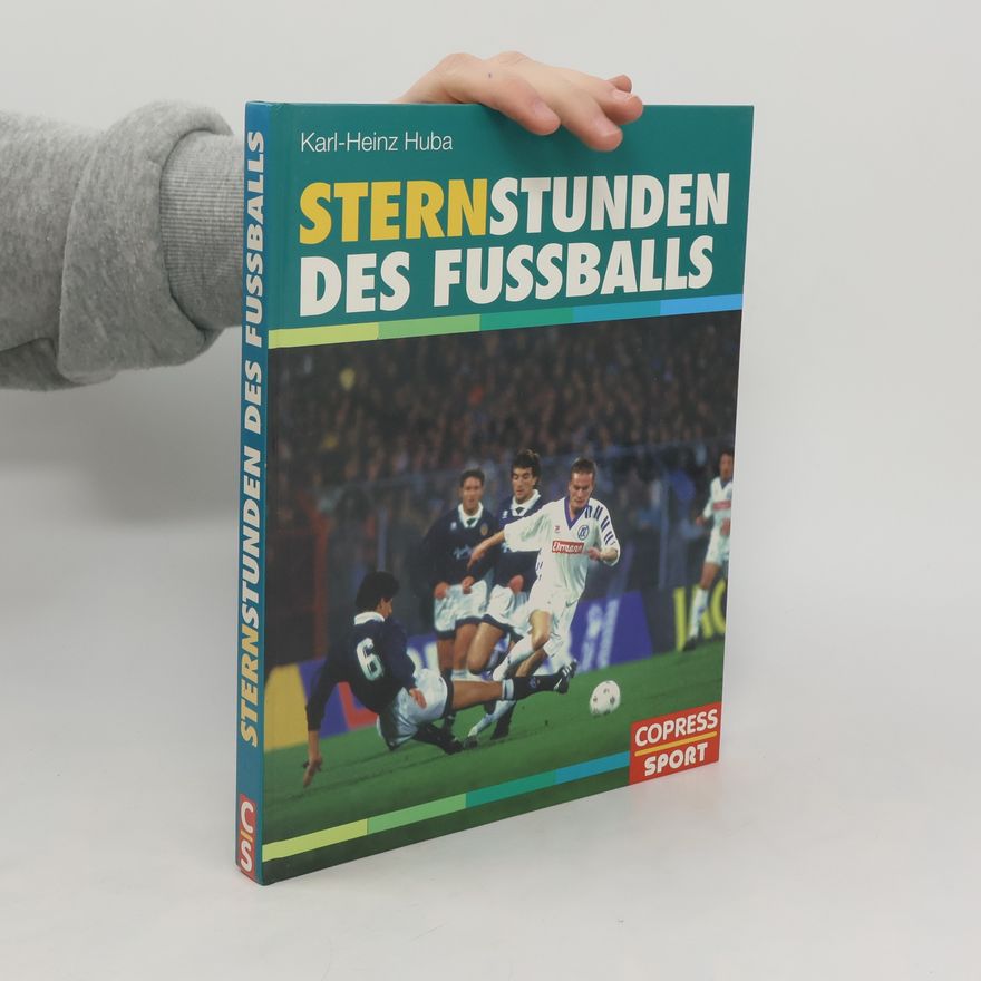 Karl Heinz Huba Sternstunden des Fussballs