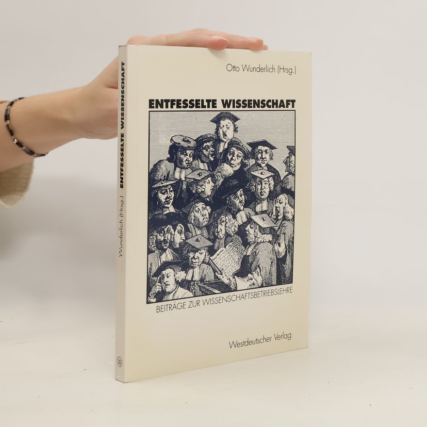 Otto Wunderlich Entfesselte Wissenschaft