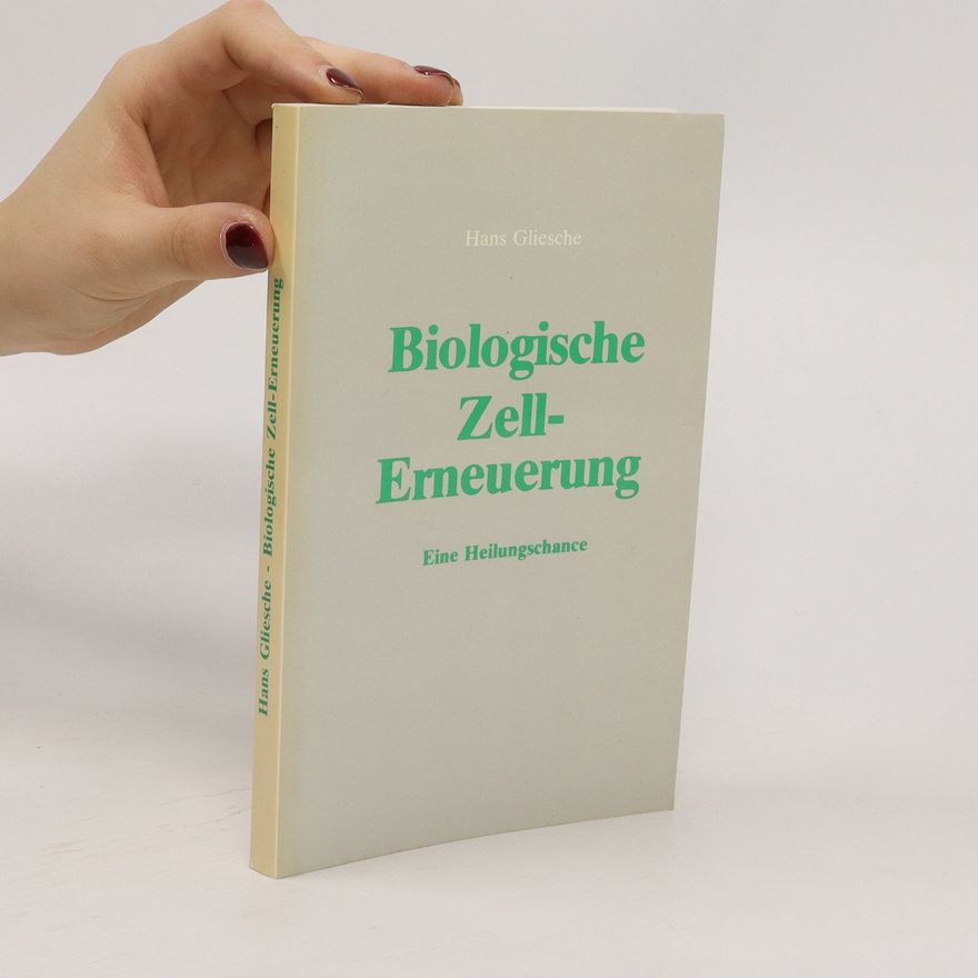 Hans Gliesche Biologische Zellerneuerung