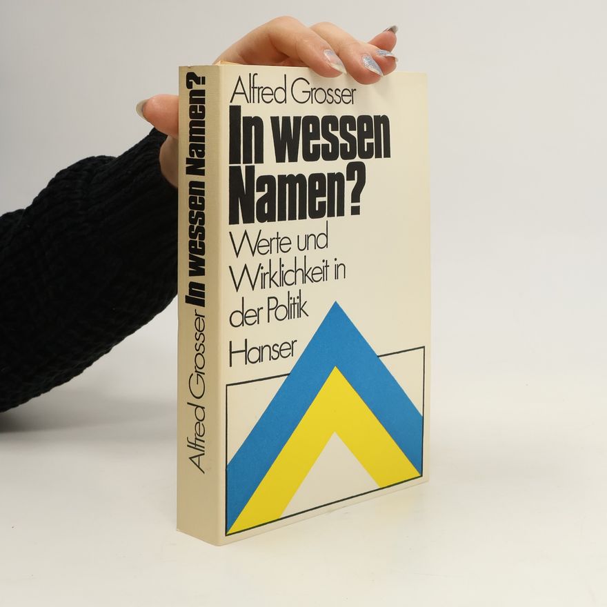 Alfred Grosser In wessen Namen?