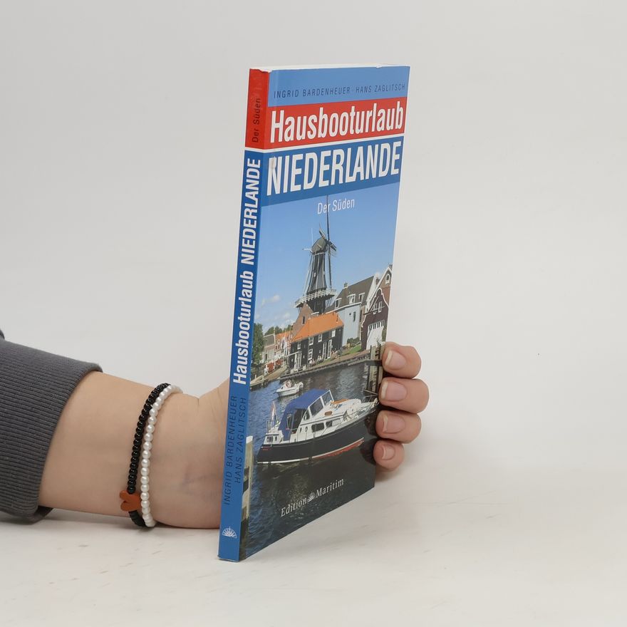 Ingrid Bardenheuer Hausbooturlaub Niederlande - der Süden