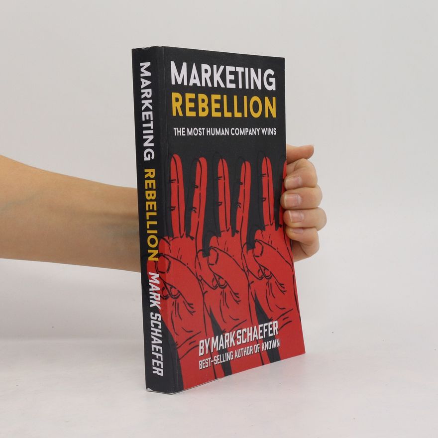 Mark W. Schaefer Marketing Rebellion