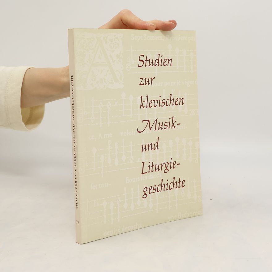 Autorenkollektiv Studien zur klevischen. Musik- und Liturgiegeschichte