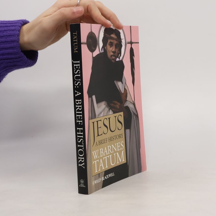 W. Barnes Tatum Jesus. A Brief History