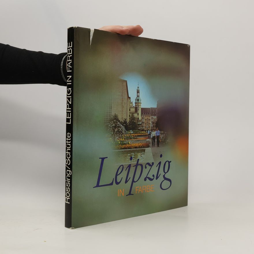 Renate Rössing Leipzig in Farbe