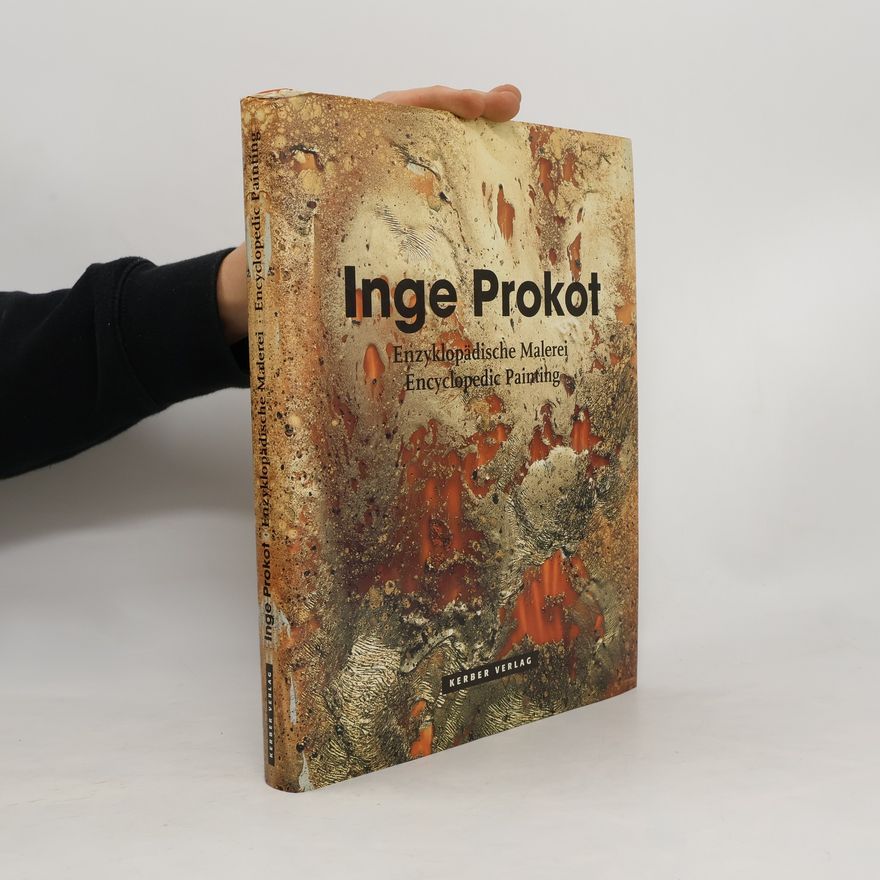 Inge Prokot Enzyklopädische Malerei. Encyclopädic Painting