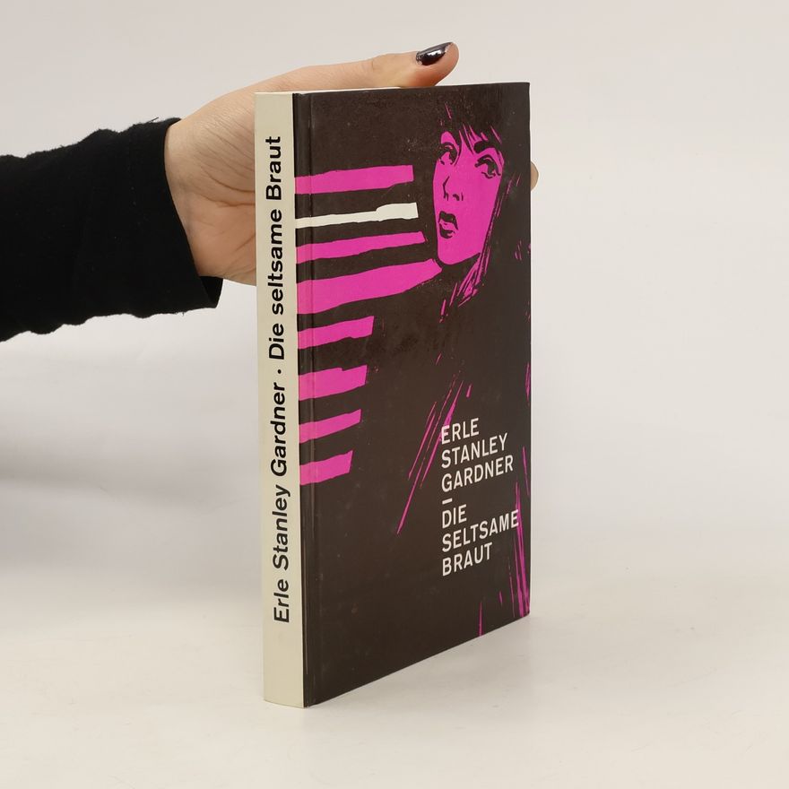 Erle Stanley Gardner Die seltsame Braut