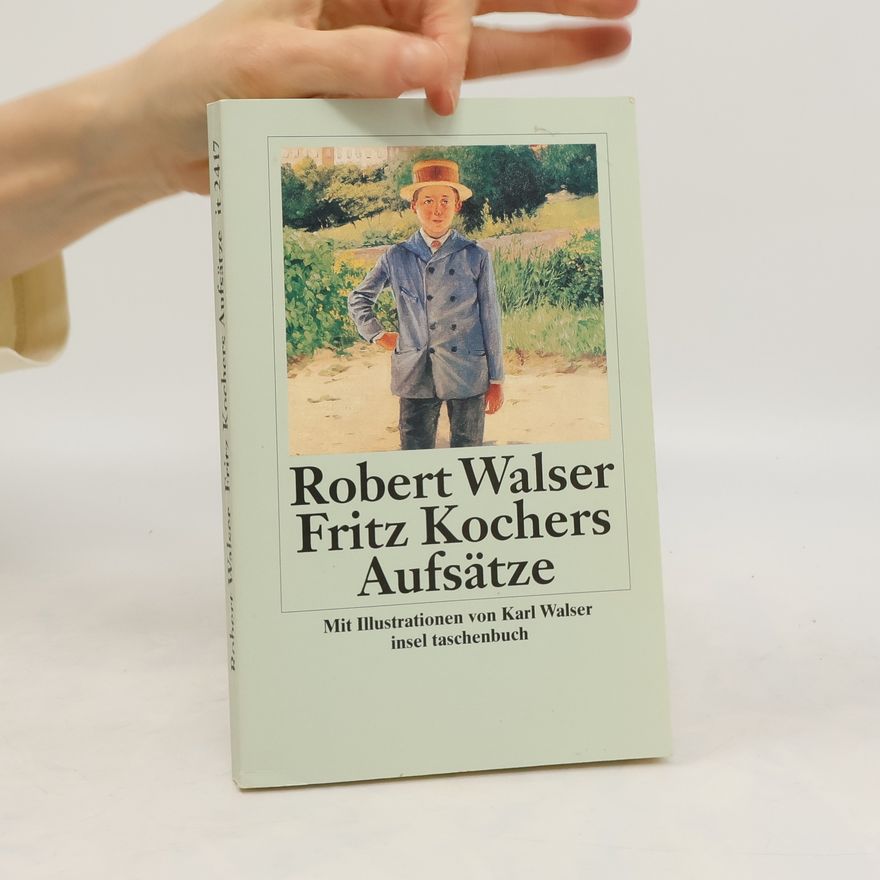 Robert Walser Fritz Kochers Aufsätze