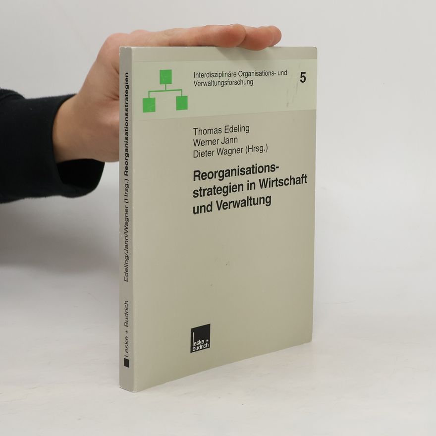 Thomas Edeling Reorganisationsstrategien in Wirtschaft und Verwaltung