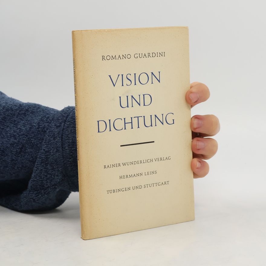 Romano Guardini Vision und Dichtung
