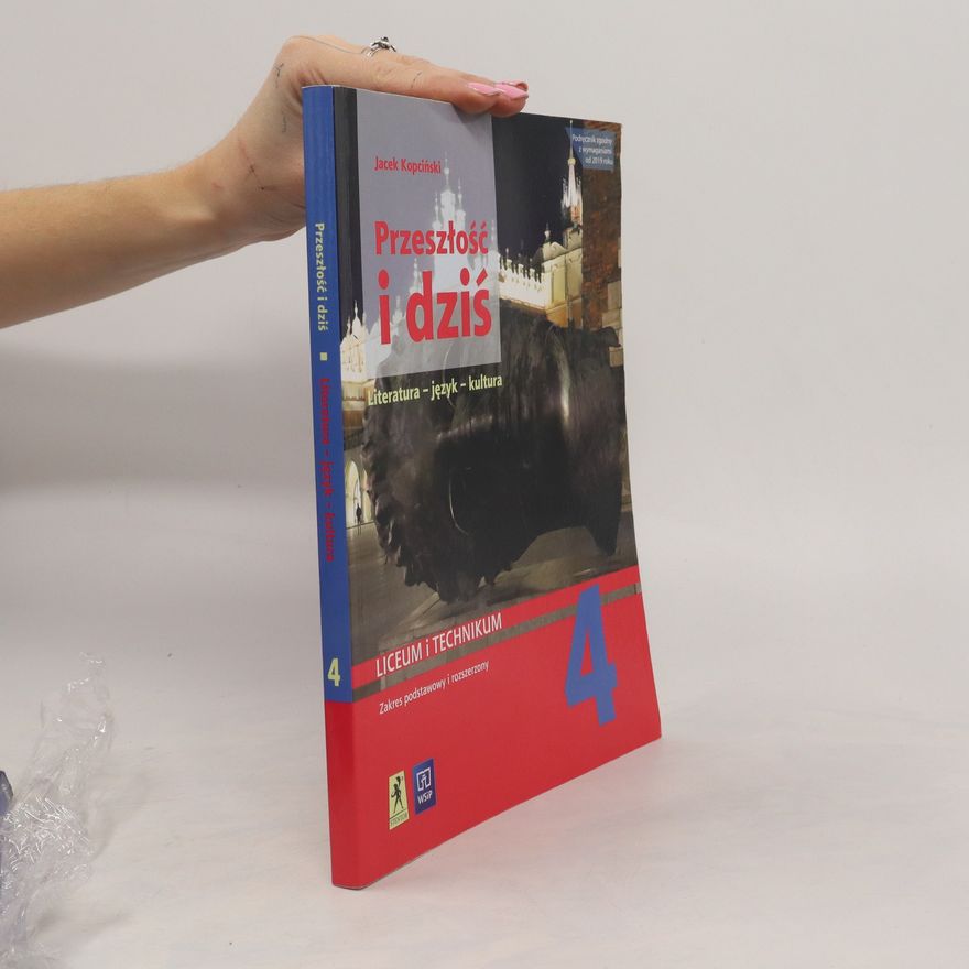 Jacek Kopciński Przeszłość to dziś. Literatura. Jezyk. Kultura