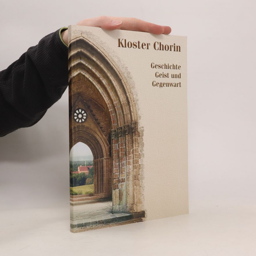 Gisela Gooß Kloster Chorin. Geschichte Geist und Gegenwart